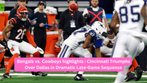 Bengals vs. Cowboys highlights : Cincinnati Triumphs Over Dallas in Dramatic Late-Game Sequence