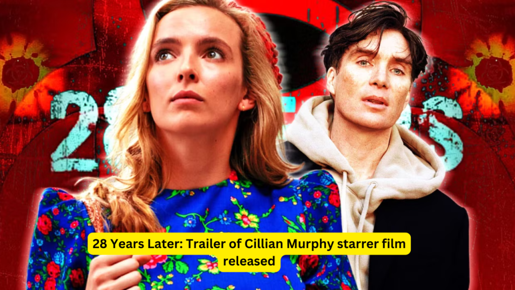 28 Years Later: Trailer of Cillian Murphy starrer film released
