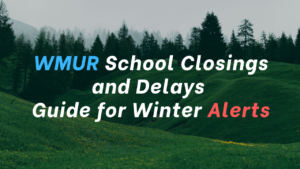 WMUR School Closings and Delays Guide for Winter Alerts